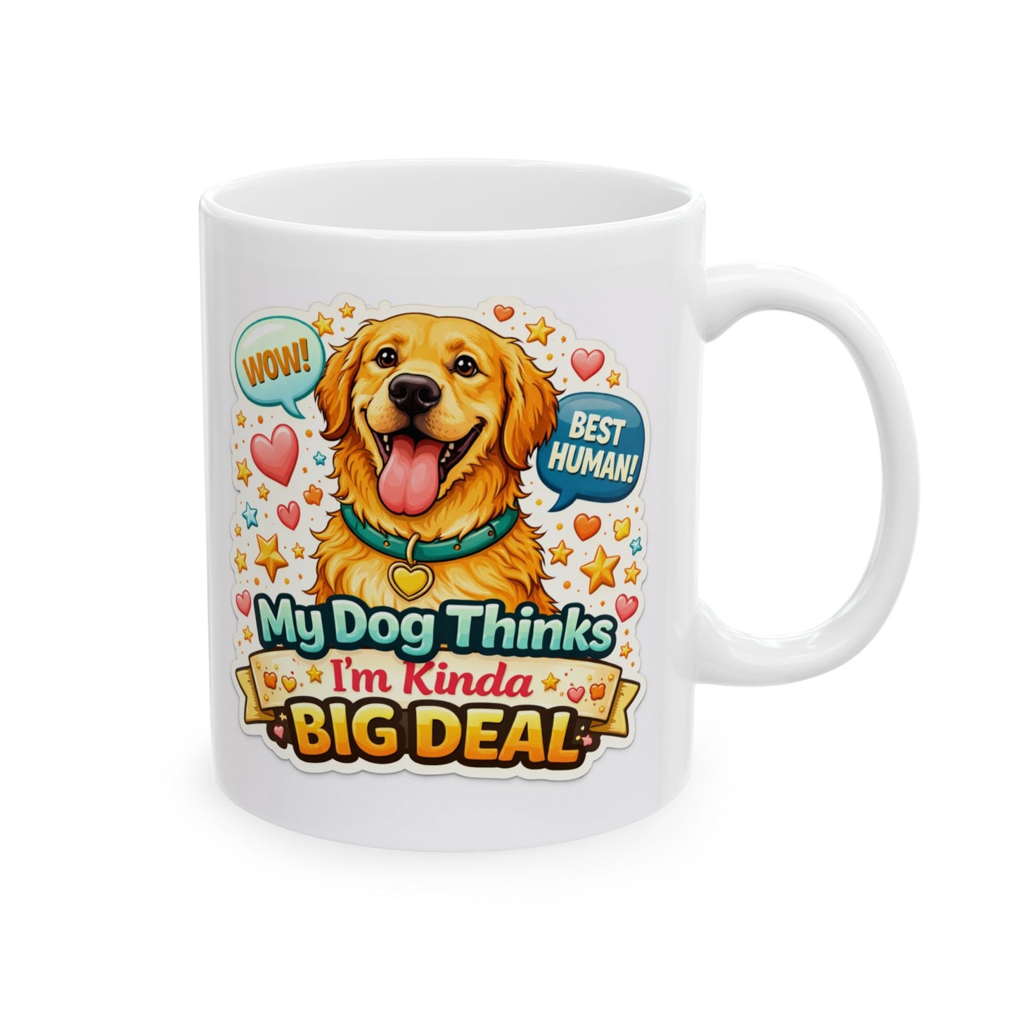 My Dog Thinks I’m a Big Deal Mug  Funny Dog Lover Gift  Pet Owner Coffee Cup