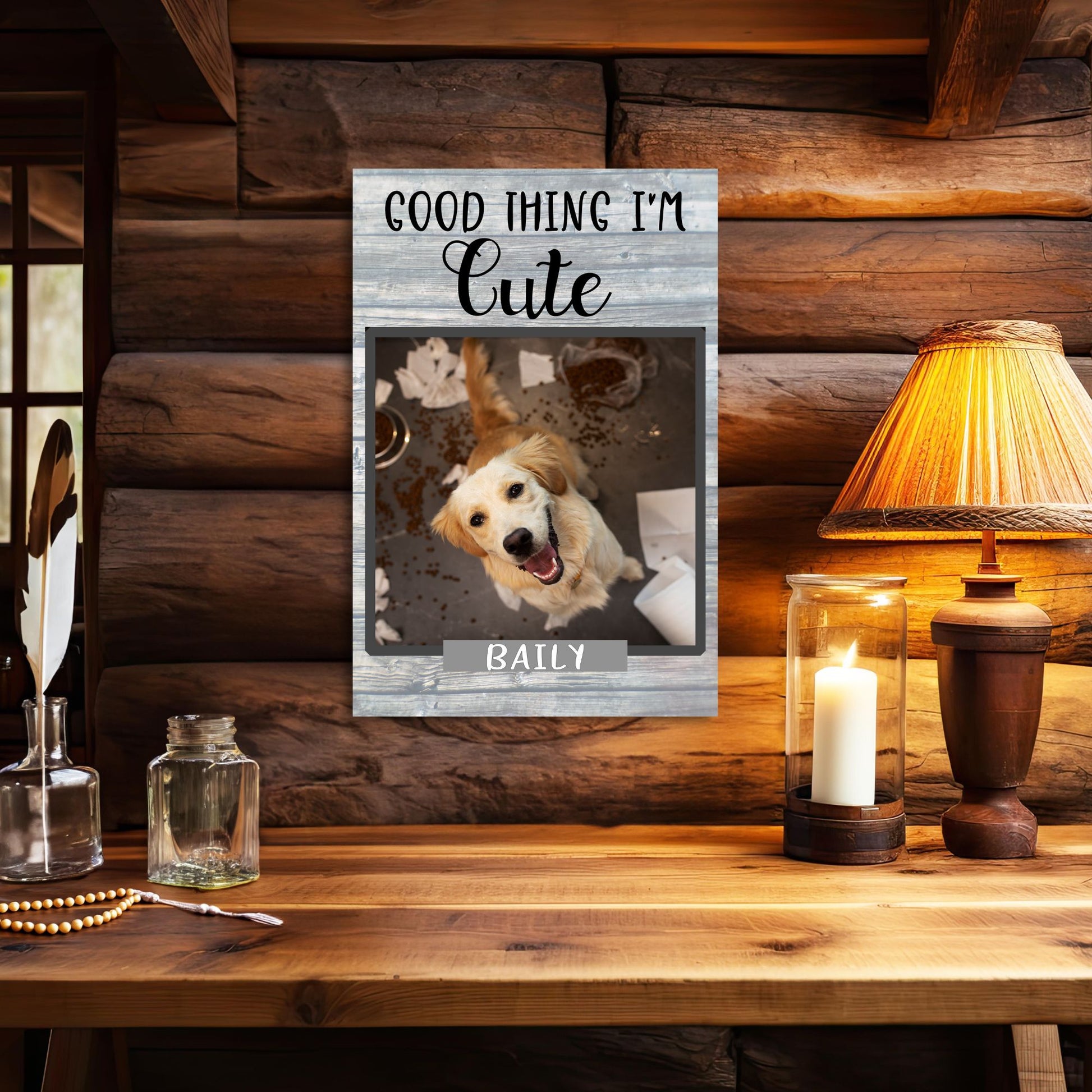 Good thing I'm cute Personalized Dog Wall Art Pet Canvas Custom Pet Portraits on log cabin wall 