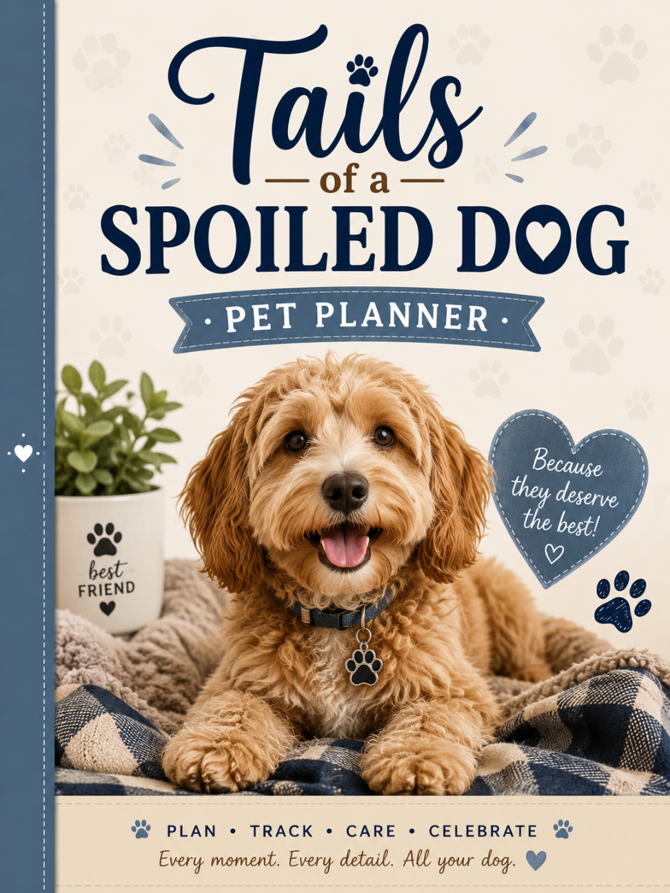 Tails of a Spoiled Dog Pet Planner | Dog Health, Training, Grooming & Care Journal