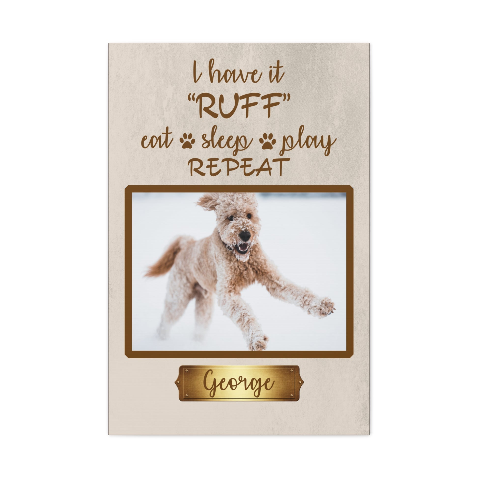 Got it Ruff Personalized Dog Wall Art Pet Canvas Custom Pet Portraits on white wall