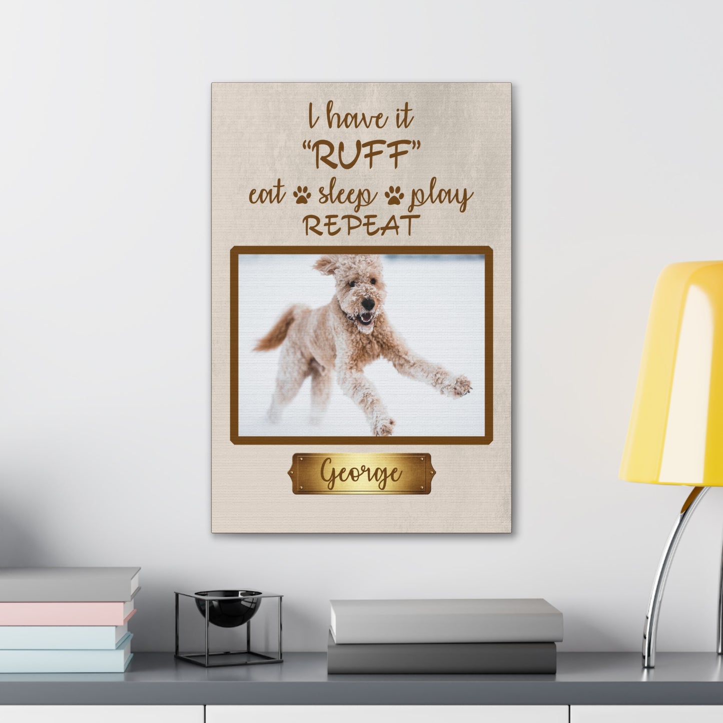 Got it Ruff Personalized Dog Wall Art Pet Canvas Custom Pet Portraits on wall over desk