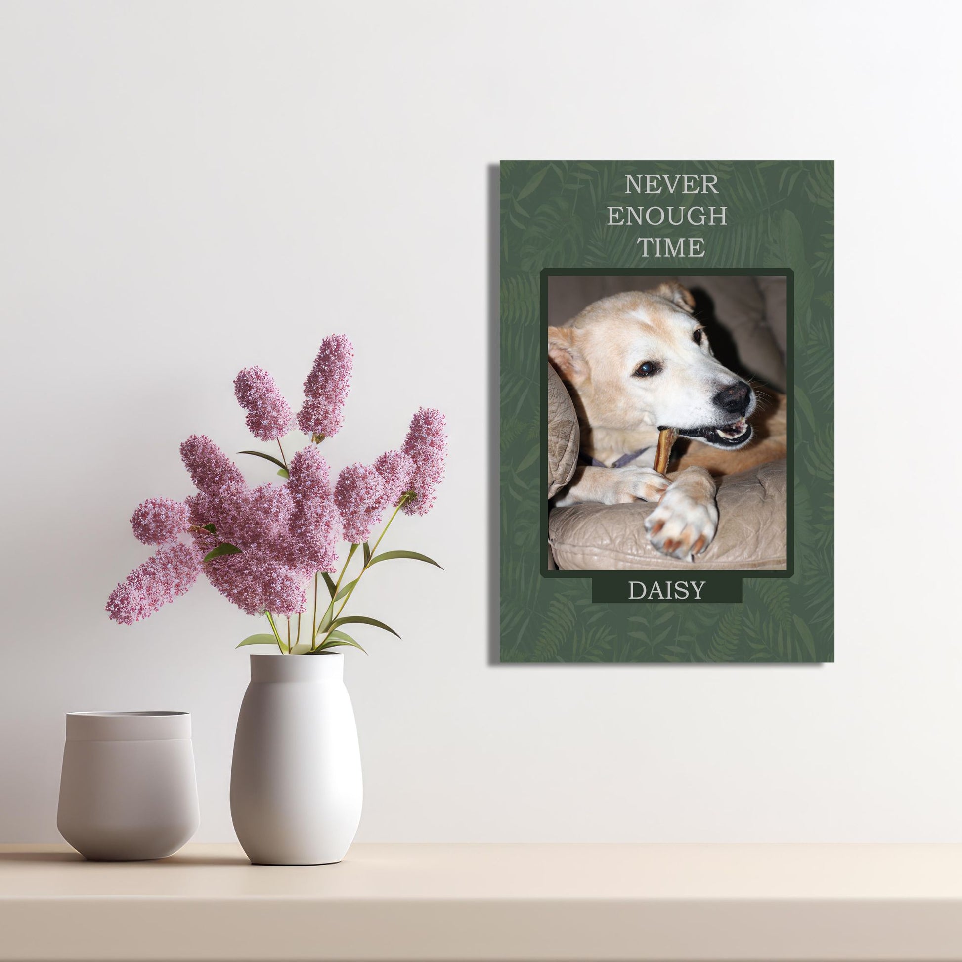 Never Enough Time Personalized Dog Wall Art Pet Canvas Custom Pet Portraits on wall behind pink flowers.